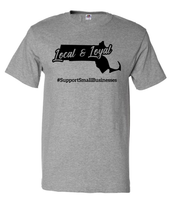 Local & Loyal - Small Business Support T-Shirt